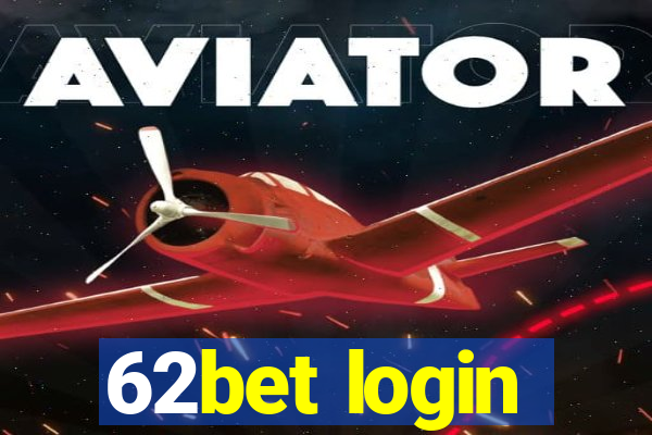 62bet login